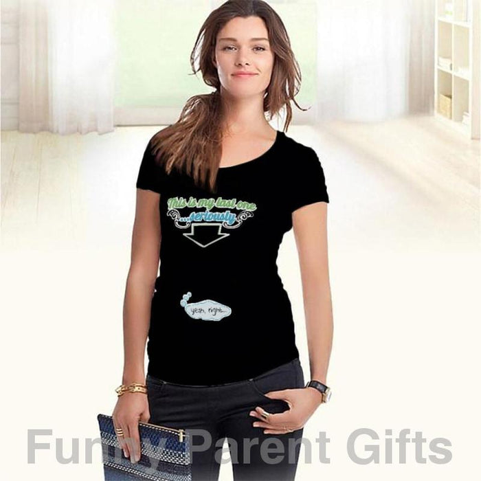 This is My Last One, Seriously - Short Sleeved Ruched Side Maternity T-Shirt